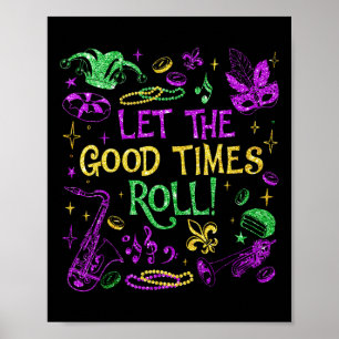 Let The Good Time Roll Mardi Gras Carnival Men Wom Poster