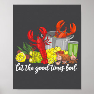 Let The Good Times Boil Funny Crawfish Season Loui Poster