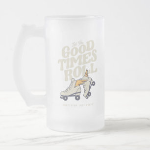 LET THE GOOD TIMES ROLL 80s RETRO ROLLER SKATE Frosted Glass Beer Mug