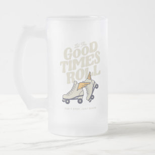 LET THE GOOD TIMES ROLL 80s RETRO ROLLER SKATE Frosted Glass Beer Mug