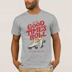 LET THE GOOD TIMES ROLL 80s RETRO ROLLER SKATE T-Shirt