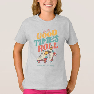 LET THE GOOD TIMES ROLL 80s RETRO ROLLER SKATE T-Shirt