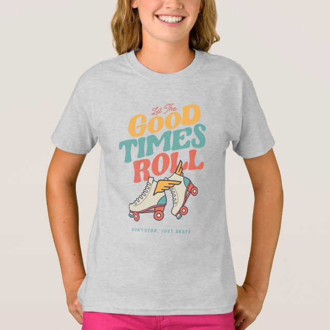LET THE GOOD TIMES ROLL 80s RETRO ROLLER SKATE T-Shirt (Front)