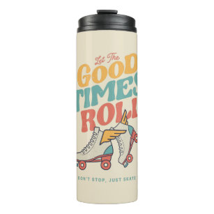 LET THE GOOD TIMES ROLL 80s RETRO ROLLER SKATE Thermal Tumbler