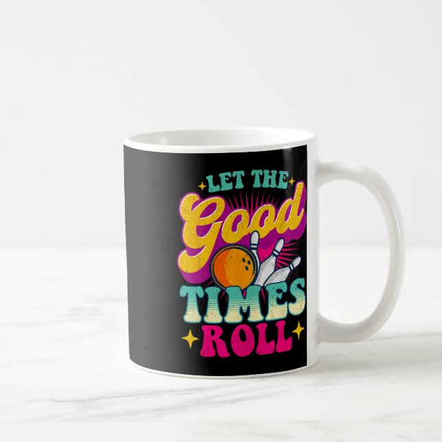 Let The Good Times Roll - Bowling Bowler  Coffee Mug (Right)