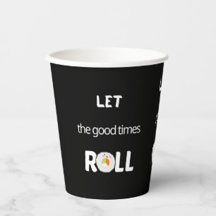 Let the good times roll in black         favour bo paper cups