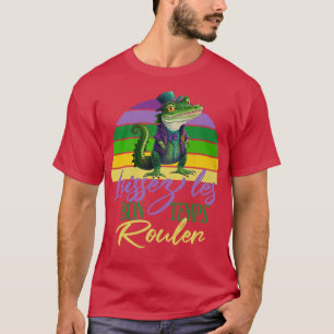 Let the Good Times Roll Laissez les bon temp roule T-Shirt