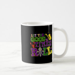 Let The Good Times Roll Mardi Gras Fat Tuesday New Coffee Mug