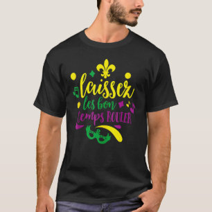 Let The Good Times Roll Mardi Gras Parade Masquera T-Shirt