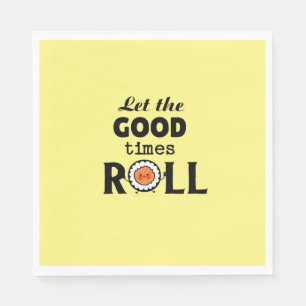 Let the good times ROLL    Napkin