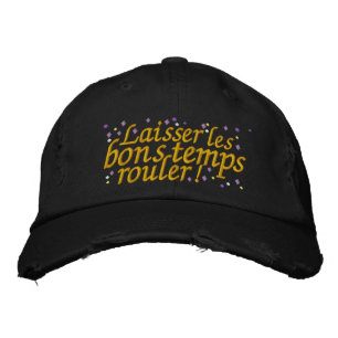 Let the Good Times Roll New Orleans Embroidered Hat