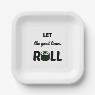 Let the good times roll              paper plate