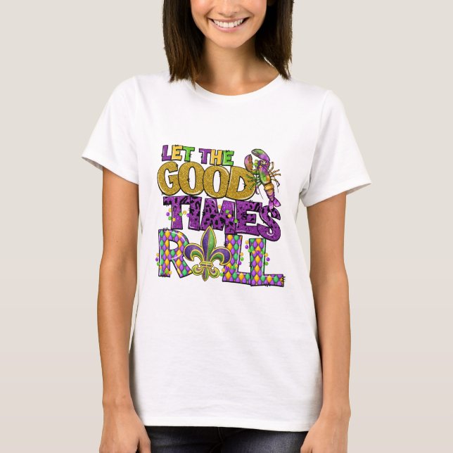 Let The Good Times Roll T-Shirt (Front)