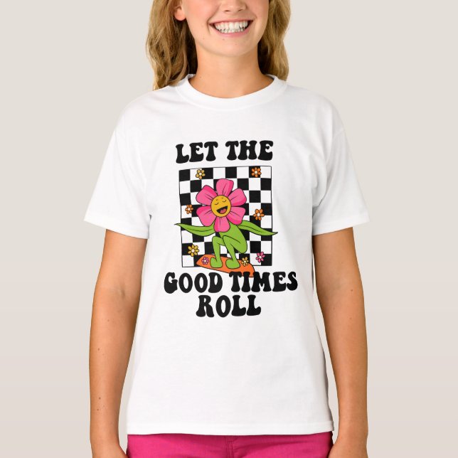 LET THE GOOD TIMES ROLL T-Shirt (Front)