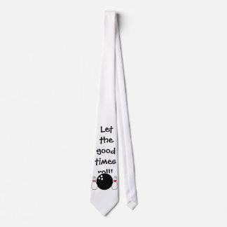Let the good times roll! tie