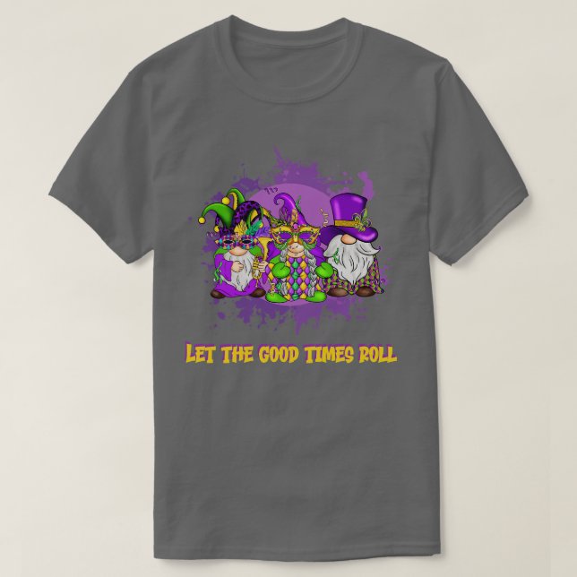 Let the Good Times Roll TShirt - 1 (Design Front)