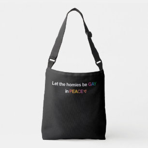 Let the Homies Be Gay In Peace Lgbt Crossbody Bag