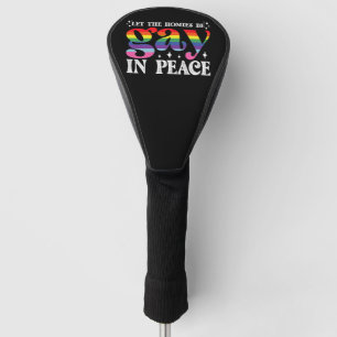 Let The Homies Be Gay In Peace LGBTQ Pride Golf Head Cover
