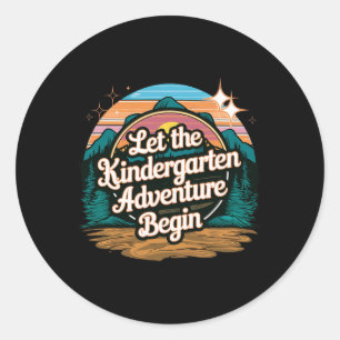 Let The Kindergarten Adventure Begin 1st Day Back  Classic Round Sticker