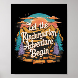 Let The Kindergarten Adventure Begin 1st Day Back Poster