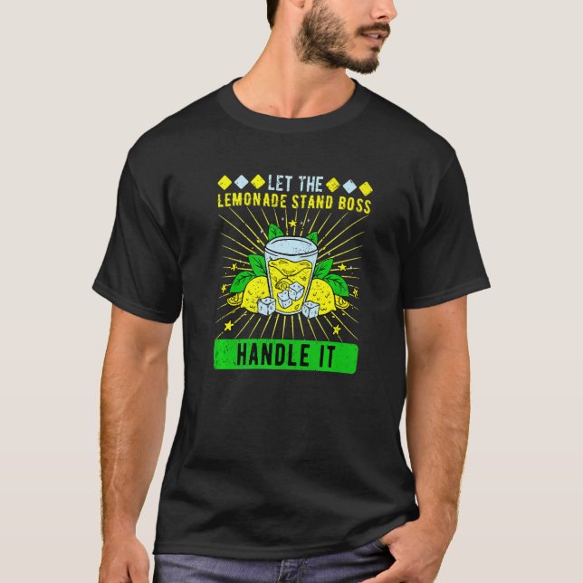 Let The Lemonade Stand Boss Handle It   T-Shirt (Front)