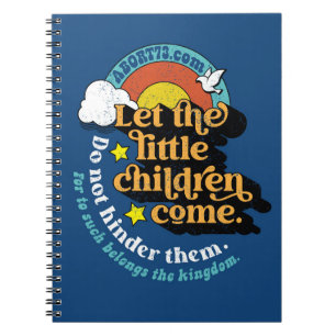 Let the Little Children Com   Abort73.com Notebook