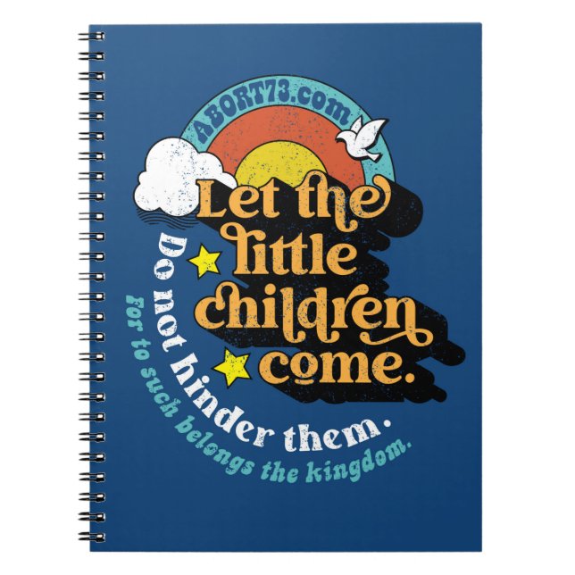 Let the Little Children Com | Abort73.com Notebook (Front)