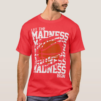 Let the Madness Begin Stacked Words T-Shirt