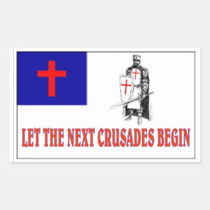 LET THE NEXT CRUSADES BEGIN RECTANGULAR STICKER