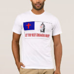 LET THE NEXT CRUSADES BEGIN T-Shirt<br><div class="desc">SOLDIERS OF GOD</div>
