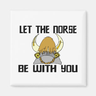 Let The Norse Be With You Magnet