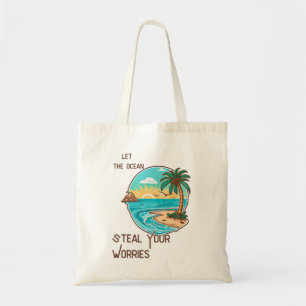 Let the Ocean Steal Your Worries Beach Tote Bag