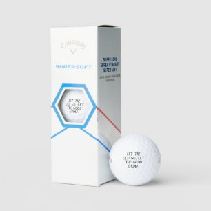 'Let The Old Go. Let The Good Grow.' Gift Golf Balls