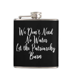 Let the Patriarchy Burn Funny Feminist Hip Flask