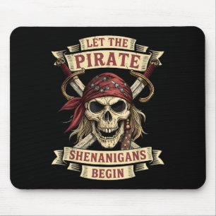 Let The Pirate Shenanigans Begin Bandana Pirate  Mouse Pad