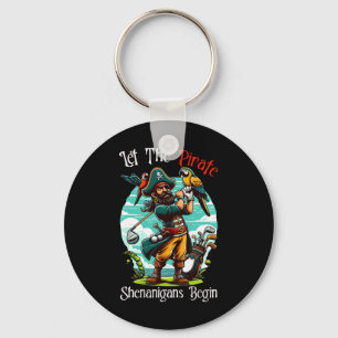 Let The Pirate Shenanigans Begin Key Ring