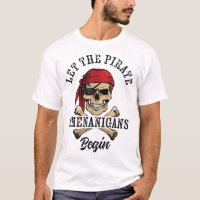 Let The Pirate Shenanigans Begin Pirate Skull 