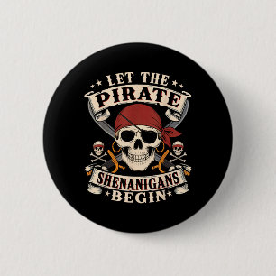 Let The Pirate Shenanigans Begin Skull Pirate 6 Cm Round Badge