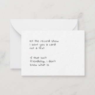 let the record show I sent you a card, snarky birt Card