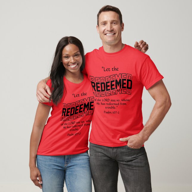Let the Redeemed of the LORD Psalm 107:2 T-Shirt (Unisex)