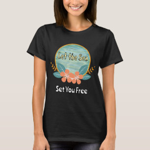 Let the Sea Set You Free Hibiscus Ocean T-Shirt