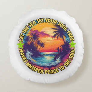 Let the Sea Set Your Soul Free Round Cushion