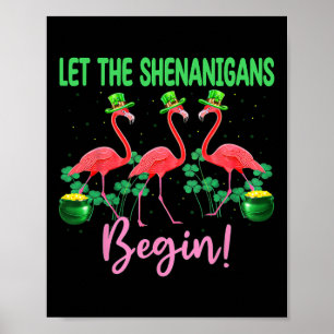 Let The Shenanigan Begin Flamingo Leprechaun St Pa Poster