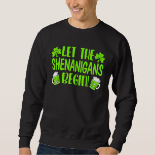 Let The Shenanigan Begin St Patricks Day Irish Bee Sweatshirt