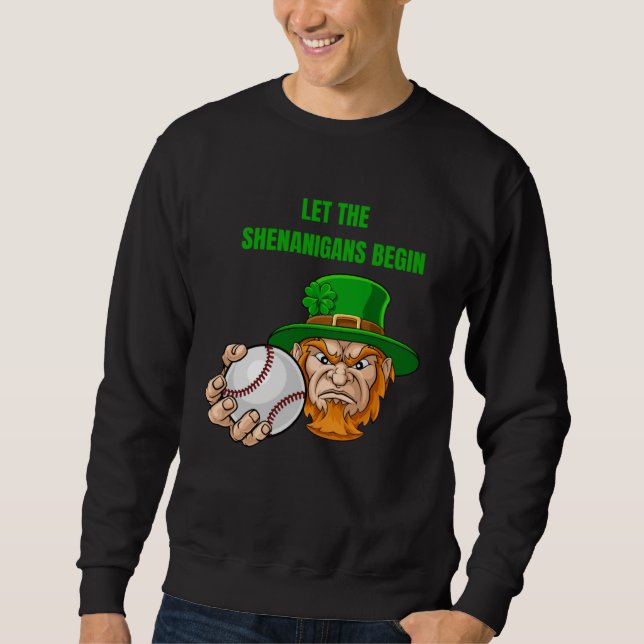 Let The Shenanigans Begin Baseball St Patrick's Da Sweatshirt (Front)