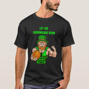 Let The Shenanigans Begin Basketball St Patrick's  T-Shirt