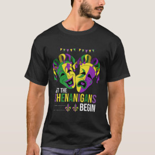 Let The Shenanigans Begin Carnival Parade Funny Ma T-Shirt