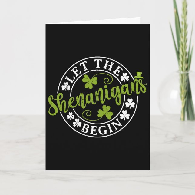 Let The Shenanigans Begin Clovers Shamrocks St Pat Card (Front)