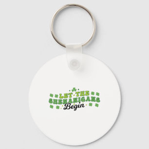 Let The Shenanigans Begin Clovers Shamrocks St Pat Key Ring