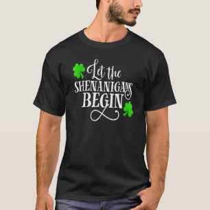 Let The Shenanigans Begin Drinking Teacher St Patr T-Shirt